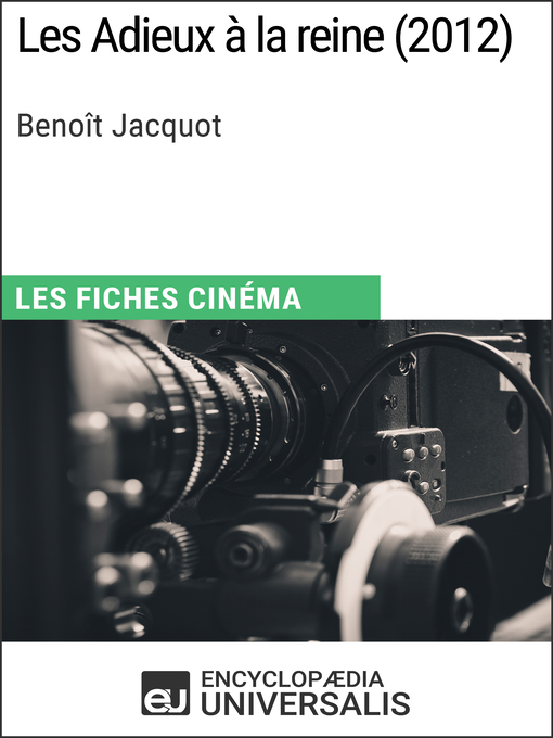 Title details for Les Adieux à la reine de Benoît Jacquot by Encyclopaedia Universalis - Available